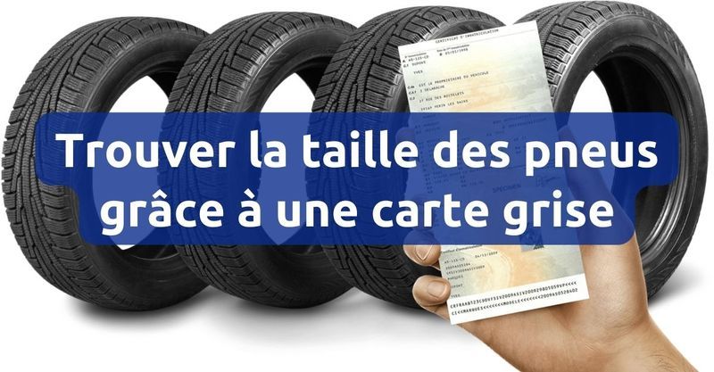 Trouver la taille pneus via une carte grise : est-ce possible
